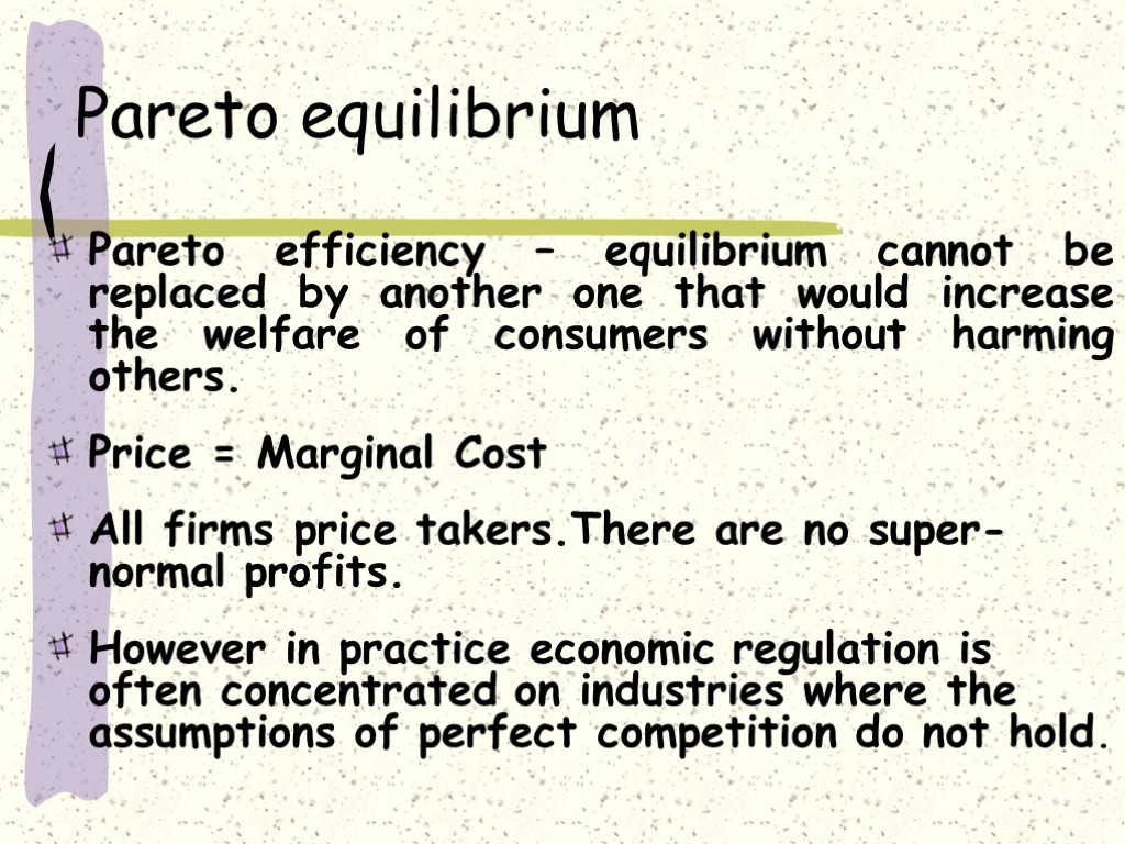 Pareto equilibrium Pareto efficiency – equilibrium cannot be replaced by another one that would